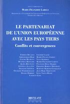 Couverture du livre « Le partenariat de l'union europeenne avec les pays tiers » de Marie-Francoise Labouz aux éditions Bruylant