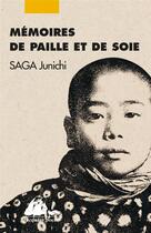 Couverture du livre « Mémoires de paille et de soie » de Junichi Saga aux éditions Picquier