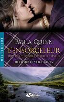 Couverture du livre « Héritiers des Highlands Tome 4 : l'ensorceleur ; le rêveur » de Paula Quinn aux éditions Milady