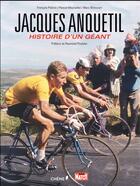 Couverture du livre « Jacques Anquetil, l'histoire d'un géant » de  aux éditions Chene