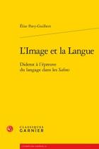 Couverture du livre « L'image et la langue ; Diderot à l'épreuve du langage dans les salons » de Elise Pavy-Guilbert aux éditions Classiques Garnier