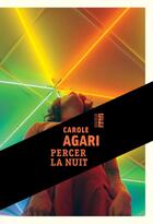 Couverture du livre « Percer la nuit » de Carole Agari aux éditions Rouergue