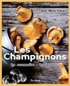 Couverture du livre « Les champignons ; les reconnaître, les cuisiner » de  aux éditions De Boree