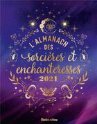 Couverture du livre « Almanach des sorcières et des enchanteresses (édition 2021) » de Denise Crolle-Terzaghi aux éditions Rustica