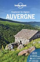Couverture du livre « Explorer la région ; Auvergne (2e édition) » de Collectif Lonely Planet aux éditions Lonely Planet France