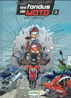 Couverture du livre « Les fondus de moto Tome 3 » de Christophe Cazenove et Bloz et Herve Richez aux éditions Bamboo