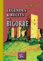 Couverture du livre « Légendes et récits de Bigorre » de Oscar Casin aux éditions Editions Des Regionalismes