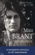 Couverture du livre « Mike Brant ; inoubliable ; la biographie officielle » de Pierre Pernez et Yona Brant aux éditions City