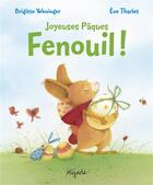 Couverture du livre « Joyeuses Pâques Fenouil ! » de Eve Tharlet et Brigitte Weninger aux éditions Nord-sud