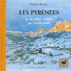 Couverture du livre « Les Pyrénées ; de la vallée d'Aspe au Luchonnais » de Patrice Hyver aux éditions Equinoxe