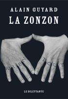 Couverture du livre « La zonzon » de Alain Guyard aux éditions Le Dilettante