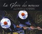 Couverture du livre « Gloire des mousses » de Michel Bellion et Christophe Penot aux éditions Cristel