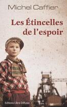 Couverture du livre « Les étincelles de l'espoir » de Michel Caffier aux éditions Libra Diffusio