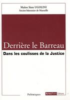 Couverture du livre « Derrière le barreau ; dans les coulisses de la justice » de Maitre Sixte Ugolini aux éditions Autres Temps