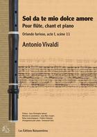 Couverture du livre « Sol da te mio dolce amore pour flute, chant et piano, orlando furioso acte I scène 11 » de Antonio Vivaldi aux éditions Buissonnieres