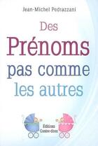 Couverture du livre « Des prénoms pas comme les autres » de Pedrazzani J-M. aux éditions Contre-dires