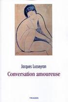 Couverture du livre « Conversation amoureuse » de Jacques Lusseyran aux éditions Triades
