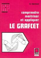 Couverture du livre « Comprendre, maîtriser et appliquer le Grafcet » de M. Blanchard aux éditions Cepadues