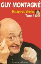 Couverture du livre « Histoires droles inedites - tome 4 - vol04 » de Guy Montagne aux éditions Cherche Midi