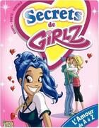 Couverture du livre « Secrets de Girlz Tome 1 : l'amour de A à Z » de Jacky Goupil et Dentiblu et Sylvia Douye aux éditions Jungle