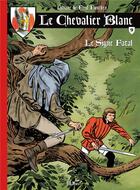 Couverture du livre « Le Chevalier Blanc Tome 9 : le signe fatal » de Fred Funcken et Liliane Funcken aux éditions Bd Must