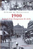 Couverture du livre « 1900, journal d'un changement de siecle » de Senneville Gerard aux éditions Fallois