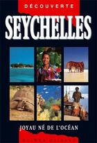 Couverture du livre « Seychelles ; joyau né de l'océan » de Sarah Carpin aux éditions Olizane