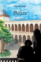 Couverture du livre « Belize » de Christian Satgé aux éditions 5 Sens