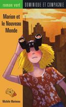 Couverture du livre « Marion et le nouveau monde » de Michele Marineau aux éditions Dominique Et Compagnie