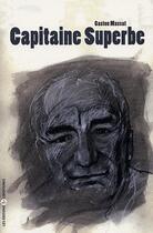 Couverture du livre « Capitaine superbe » de Gaston Massat aux éditions Editions Libertaires