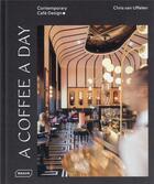 Couverture du livre « A coffee a day : contemporary café design » de Chris Van Uffelen aux éditions Braun