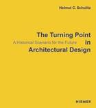 Couverture du livre « The turning point in architectural design » de Helmut C. Schulitz aux éditions Hirmer