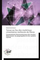 Couverture du livre « Tenue au feu des materiaux cimentaires renforces de fibres - comportement thermomecanique des mortie » de Ezziane Mohammed aux éditions Presses Academiques Francophones