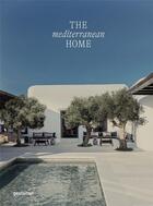 Couverture du livre « The mediterranean home ; residential architecture and interiors with a southern touch » de Gestalten aux éditions Dgv
