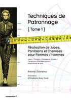 Couverture du livre « Techniques de patronnage t.1 : réalisation de jupes, pantalons et chemises pour femmes / hommes » de Donnanno Antonio aux éditions Hoaki
