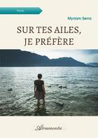 Couverture du livre « Sur tes ailes, je préfère » de Serra Myriam aux éditions Atramenta