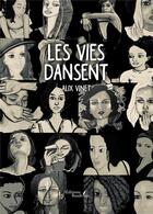 Couverture du livre « Les vies dansent » de Alix Vinet aux éditions Baudelaire