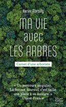 Couverture du livre « Ma vie avec les arbres » de Karine Marsilly aux éditions Harpercollins