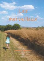 Couverture du livre « Les merveilleux » de Corinne Mercier aux éditions Le Lys Bleu