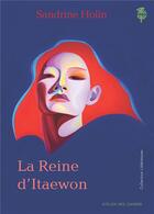 Couverture du livre « La reine d'Itaewon » de Sandrine Holin aux éditions Atelier Des Cahiers