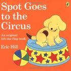 Couverture du livre « Spot goes to the circus » de Eric Hill aux éditions Children Pbs