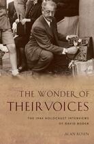 Couverture du livre « The Wonder of Their Voices: The 1946 Holocaust Interviews of David Bod » de Rosen Alan aux éditions Oxford University Press Usa