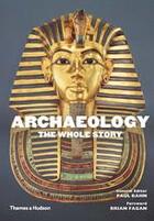 Couverture du livre « Archaeology: the whole story » de Paul Gerard Bahn aux éditions Thames & Hudson