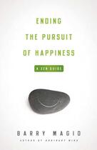 Couverture du livre « Ending the Pursuit of Happiness » de Magid Barry aux éditions Wisdom Publications