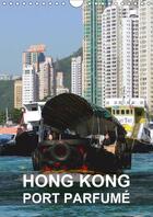 Couverture du livre « Hong kong port parfume calendrier mural 2018 din a4 vertical - hong kong est une ville dynami » de Blank R aux éditions Calvendo