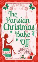 Couverture du livre « The Parisian Christmas Bake Off » de Oliver Jenny aux éditions Carina