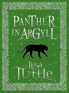 Couverture du livre « Panther in Argyll » de Lisa Tuttle aux éditions Quercus Publishing Digital