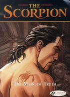 Couverture du livre « The scorpion t.7 ; the mask of truth » de Stephen Desberg et Enrico Marini aux éditions Cinebook