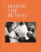Couverture du livre « BEHIND THE RUNWAY - BACKSTAGE ACCESS TO FASHION''S BIGGEST SHOWS » de Matt Lever aux éditions Roads Publishing