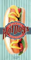 Couverture du livre « Hot dogs ; 30 recettes gourmandes » de Thomas Feller aux éditions Hachette Pratique